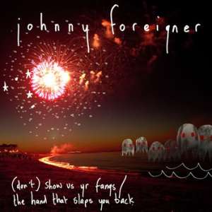 Johnny Foreigner - (Don't) Show Us Yr Fangs