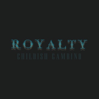 Childish Gambino - Royalty